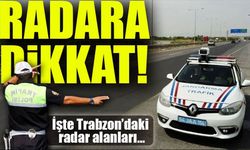 Trabzon’da Bugün Gün Boyu Radar Denetimi! İşte Tüm Noktalar