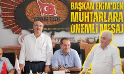 Başkan Ekim’den Muhtarlara Önemli Mesaj: “En Büyük Yol Arkadaşlarımızsınız”