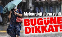 Bugüne dikkat! Meteoroloji alarm verdi, 30 ile sağanak geliyor
