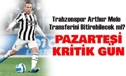 Trabzonspor Arthur Melo Transferinde Israrcı: Pazartesi Kritik Gün
