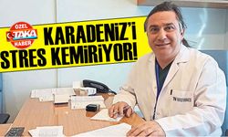Karadeniz’i stres kemiriyor! Trabzonlu Uzman Doktor Uyardı