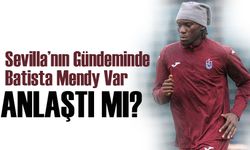 Sevilla, Batista Mendy Transferinde Trabzonspor’la Pazarlıkta