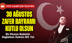 30 Ağustos Zafer Bayramı: Bir Ulusun Kaderini Değiştiren Zaferin 103. Yılı