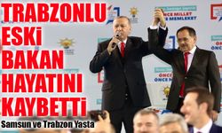 Samsun ve Trabzon Yasta: Trabzonlu Eski Bakan Mustafa Demir Hayatını Kaybetti