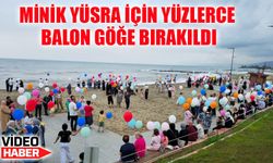 Trabzon Sürmene’de SMA Hastası Yüsra İçin Balonlar Gökyüzüne Yükseldi
