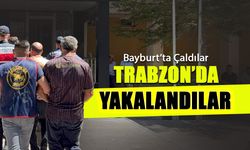 Bayburt'ta Çaldılar, Trabzon'da Yakalandılar!