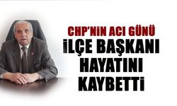 CHP'nin Acı Günü! İlçe Başkanı Hayatını Kaybetti