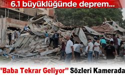 Balıkesir’de 6,1’lik Korkutan Deprem! “Baba Tekrar Geliyor” Sözleri Kamerada