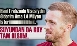 Trabzonspor’da Yabancı Krizi Derinleşiyor: Visca Alacaklarının Tamamını İstiyor