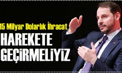 Madencilikte Yeni Hedef: 15 Milyar Dolarlık İhracat