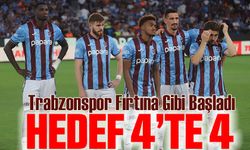 Trabzonspor Fırtına Gibi Başladı: Hedef 4’te 4