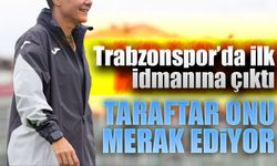 Trabzonspor Takımı’nda Yeni Dönem: ilk antrenmanına çıktı. Göreve Başladı