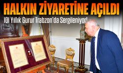 101 Yıllık Gurur Trabzon’da Sergileniyor!