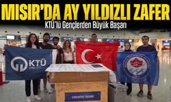 KTÜ’lü Gençlerden Büyük Başarı: Mısır’da Ay Yıldızlı Zafer
