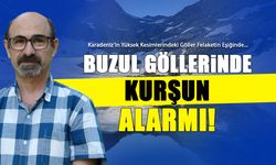 Doğu Karadeniz'in Buzul Gölleri Felaketin Eşiğinde!