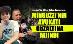 Minguzzi'nin Avukatı Gözaltına Alındı!