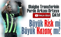 Trabzonspor’da Büyük Risk mi Büyük Kazanç mı? Olaigbe Transferinin Perde Arkası Ortaya Çıktı!