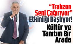 “Trabzon Seni Çağırıyor” Etkinliği Başlıyor!
