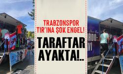 Kocaeli’de Trabzonspor TIR’ına Şok Engel! Taraftarlar Ayağa Kalktı