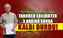 Taburcu Edilen Hastanın Kalbi 3 Dakika Sonra Durdu! Şok İddialar...