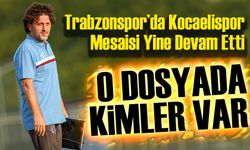 Trabzonspor’da Kocaelispor Mesaisi Devam Ediyor