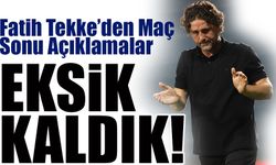 Fatih Tekke’den Maç Sonu Açıklamalar: “Ön Alan Baskısında Eksik Kaldık, En Önemlisi 3 Puan”