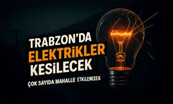 Trabzon’da Bugün Çok Sayıda Mahalle Elektriksiz Kalacak! İşte O Bölgeler...