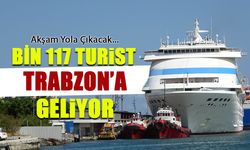 Bin 117 Turist Trabzon'a Geliyor! Akşam Yola Çıkacak