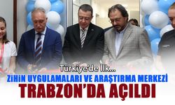 Türkiye’nin İlk Zihin Uygulamaları ve Araştırma Merkezi Trabzon’da Açıldı