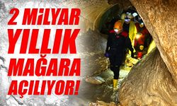 Bölgemizde 2 Milyar Yıllık Sır Açılıyor! Bu Mağara Turizme Kazandırılıyor