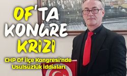 CHP Of İlçe Kongresi’nde Usulsüzlük İddiaları: “Demokrasi Masa Başında Zedelenemez”
