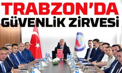 Trabzon’da Güvenlik Zirvesi: İl Güvenlik ve Asayiş Kurulu Hayrat’ta Toplandı
