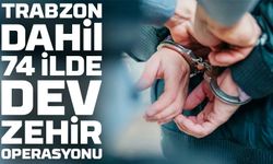 Trabzon dahil 74 ilde dev zehir operasyonu: 1.811 gözaltı