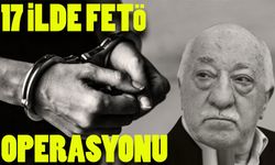 17 ilde FETÖ operasyonu: 21 kişi gözaltında