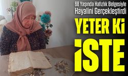 Yeter Ki İste: 68 Yaşında Hafızlık Belgesiyle Hayalini Gerçekleştirdi