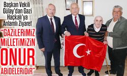 Gazilerimiz Onur Abideleridir: Başkan Vekili Gülay'dan Gazi Haçkalı'ya Anlamlı Ziyaret