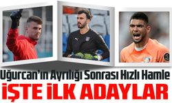 Uğurcan’ın Ayrılığı Sonrası Hızlı Hamle; İşte İlk Adaylar