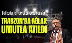 Balıkçılar için bereketli sezon başladı: Trabzon’da ağlar umutla atıldı