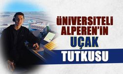 Üniversiteli Alperen'in Uçak Tutkusu! Hedef Kule