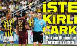 İşte Kirli Çark: Fenerbahçe-Trabzonspor Maçında Hakem Atamaları Krizi