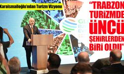 Karaismailoğlu: “Türkiye’yi Turizmde Dünyanın İlk 3 Ülkesi Arasına Taşıyacağız”