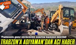 Trabzon’dan Adıyaman’a Giden Genç Sürücü, Üzerine Kamyon Devrilmesiyle Hayatını Kaybetti