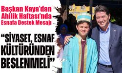 Başkan Kaya’dan Ahilik Haftası’nda Esnafa Destek Mesajı