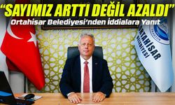 Ortahisar Belediyesi’nden Personel Tartışmasına Yanıt: “Sayımız Arttı Değil, Azaldı”