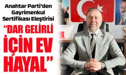 “Bu Sistemde Ev Hayaldir” – Anahtar Parti’den Gayrimenkul Sertifikası Eleştirisi