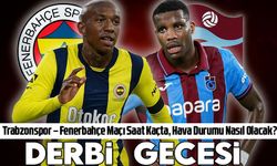 İstanbul’da Derbi Gecesi: Trabzonspor – Fenerbahçe Maçı Saat Kaçta, Hava Durumu Nasıl Olacak?
