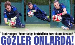Trabzonspor, Fenerbahçe Derbisi İçin Hazırlıklara Başladı!