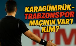 Trendyol Süper Lig’in 7. haftasında Karagümrük - Trabzonspor Maçının VAR’ı Belli Oldu!