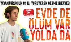 “Evde de Ölüm Var, Yolda da” Yayantorun’un 81 İli Yürüyerek Gezme Hikâyesi