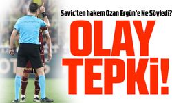 Stefan Savic’in Ozan Ergün’e Neler Söyledi?